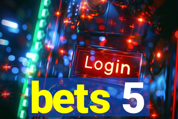 bets 5